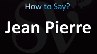 How to Pronounce Jean Pierre correctly [upl. by Jereme]