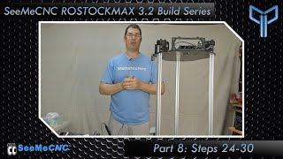 SeeMeCNC ROSTOCK MAX v32 Build Series Part 8 Steps 2430 [upl. by Tillinger523]