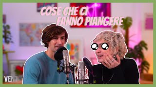 LAVORI IN CORSO  EP 12 COSE CHE CI FANNO PIANGERE [upl. by Norvun]