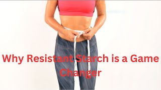 Why Resistant Starch is a GameChanger [upl. by Anilatac]