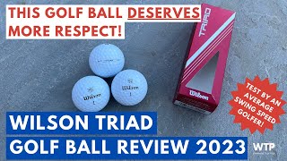 Unbiased Review Wilson Triad Golf Ball Review 2023 This Golf Ball Deserves More Respect [upl. by Capon]