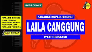 LAILA CANGGUNG  KARAOKE KOPLO JARANAN  NADA COWOK [upl. by Neille]