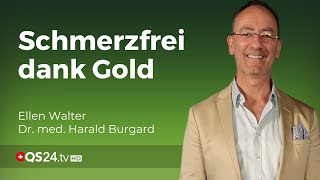 Gold gegen Schmerzen Die Erfolgsgeschichte der Goldimplantation  Erfahrungsmedizin  QS24 [upl. by Etnaik311]