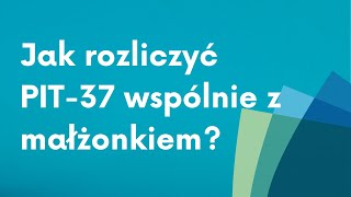 Jak rozliczyć PIT 37 wspólnie z małżonkiem [upl. by Abdu]