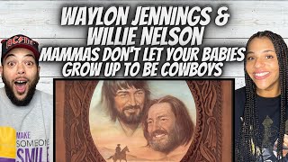 Waylon Jennings amp Willie Nelson  Mama Dont Let Your Babies Grow Up To be Cowboys REACTION [upl. by Farlie646]