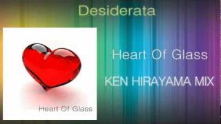 Desiderata  Heart Of Glass KEN HIRAYAMA MIX [upl. by Swords86]