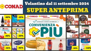 nuovo volantino CONAD 11 settembre 2024 ✅ Convenienza più anteprima 🔥 Super offerte promozioni [upl. by Nosirrah]