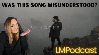 LMPodcast  Tom MacDonald  Balloons Did the fans misunderstand this song Ep 1 [upl. by Tterej273]