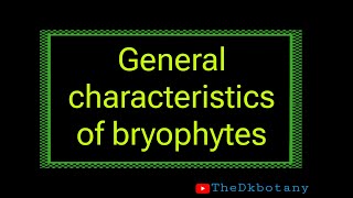 General characteristics of bryophytes bsc 1st yearbotany [upl. by Isleen79]