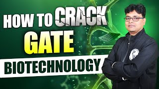 How To Crack GATE Biotechnology  IITJAM [upl. by Sasha]