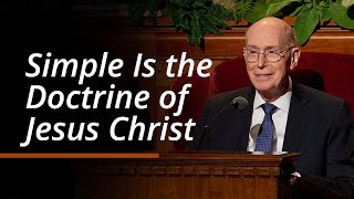 Simple Is the Doctrine of Jesus Christ  Henry B Eyring  October 2024 General Conference [upl. by Matthia]