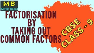 Factorisation  How To Factorise By Taking Out Common Factors  Cbse Class 9 [upl. by Sible]