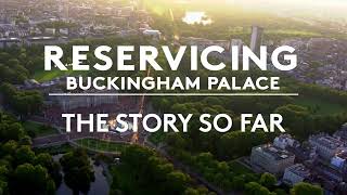 Buckingham Palace Reservicing The Story So Far [upl. by Tiedeman506]