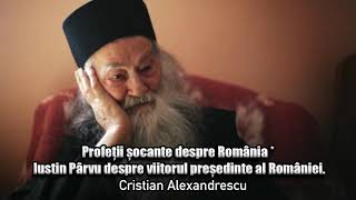 Profetii Socante Despre Romania  Iustin Parvu Despre Viitorul Presedinte Al Romaniei [upl. by Bolan]