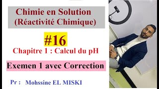 Chimie en solution ep16 Calcul du pH  Examen avec correction [upl. by Adleme]