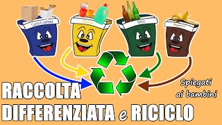 🗑♻ RACCOLTA DIFFERENZIATA e RICICLO dei RIFIUTI spiegati ai bambini [upl. by Cresa325]