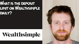 What is the deposit limit on Wealthsimple daily [upl. by Amaj]