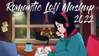 Popular Romantic Lofi Mashup 2022  22 Min NonStop Lofi Mashup Jukebox To DriveStudy RelaxChill [upl. by Mart]