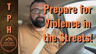 Prepare for Violence in the Streets [upl. by Peppel885]