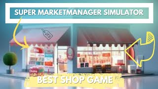 project gaming Welcome to Supermarket Manager Simulator  games for play  shop games [upl. by Xirdnek]