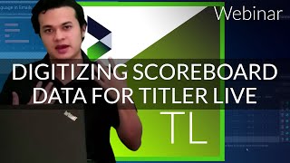 Titler Live 5 Sport  Digitizing scoreboard data for Titler Live  NewBlue Webinar [upl. by Htebiram]