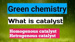 what is catalyst  Homogenous catalyst  Hetrogenous catalyst  in green chemistry MSc1year [upl. by Silisav]