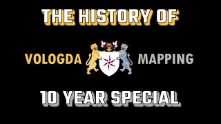 10 Years of Vologda Mapping Part I The History of Vologda Mapping [upl. by Layney42]