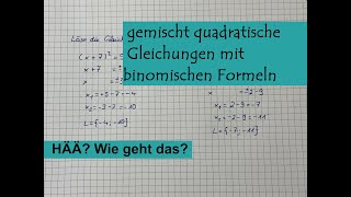 Gemischt quadratische Gleichungen mit binomischen Formeln [upl. by Trelu353]