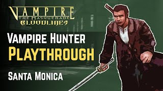 VtMB Hunter Playthrough Ep1  Santa Monica  Vampire The Masquerade  Bloodlines [upl. by Rokach]