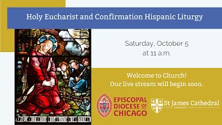 Saturday October 5  Holy Eucharist and Confirmation Hispanic Liturgy [upl. by Idner]