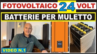 24V BATTERIE PER MULETTO fotovoltaico faidate [upl. by Naimerej408]