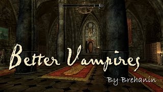 Better Vampires 631 an overhaul mod for Skyrim [upl. by Liagiba648]