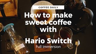 How to make sweet coffee with Hario Switch Immersion [upl. by Bonnes]