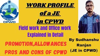 Work Profile of a JE in CPWDField work and Office Work detailed explanationPromotionPros amp Cons [upl. by Friedly209]