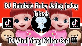 DJ RAINBOW RUBY JEDAG JEDUG TIKTOK SLOW BASS VIRAL TERBARU YANG KALIAN CARI [upl. by Chao]