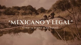 Elmer y Diano Los Tuexi  Mexicano y legal [upl. by Ardith]