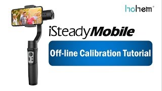 iSteady Mobile Offline Calibration Tutorial [upl. by Rebmeced214]