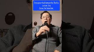 quotInsoportablemente Bellaquot cover by Jose Grimaldo [upl. by Atsok222]