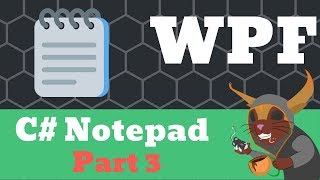 Creating a Notepad C WPF  Part 3 [upl. by Adar]