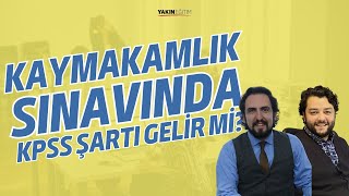 Kaymakamlık Sınavında KPSS Şart Gelecek mi [upl. by Biddick]