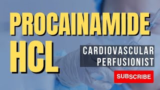 Procainamide HCL Antiarrythmic drugCardiovascular Perfusionist [upl. by Ardnaek]