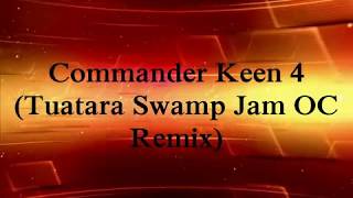 Commander Keen 4 Tuatara Swamp Jam OC Remix [upl. by Anirual]