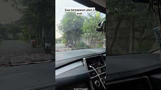 Latihan cara mengatasi berpapasan di jalan dua arah  Tutorial mobil matic tutorialmobilmatic [upl. by Tlihcox]