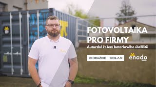 Fotovoltaika pro firmy s bateriovým úložištěm  Enado amp DZ Dražice [upl. by Nerag660]