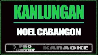 Kanlungan  Noel Cabangon KARAOKE [upl. by Aldin]