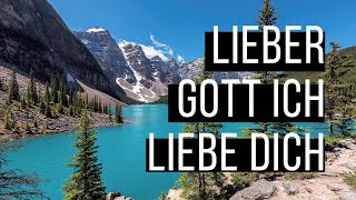 LIEBER GOTT ICH LIEBE DICH [upl. by Leiahtan85]