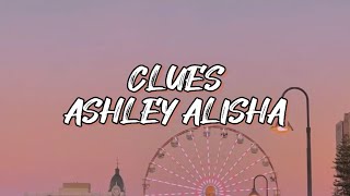 ASHLEY ALISHA  CLUES Lyrics [upl. by Imuy]