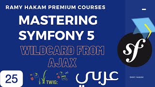 25 Mastering Symfony 5 Course Arabic  Call WildCard Route with Ajax بالعربي Symfony [upl. by Macguiness]