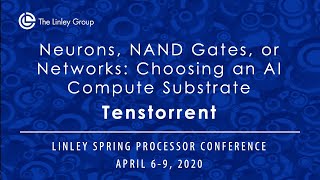 Tenstorrent Neurons NAND Gates or Networks Choosing an AI Compute Substrate [upl. by Cummings781]