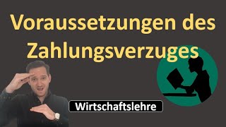 Voraussetzungen des Zahlungsverzugs [upl. by Stelmach]